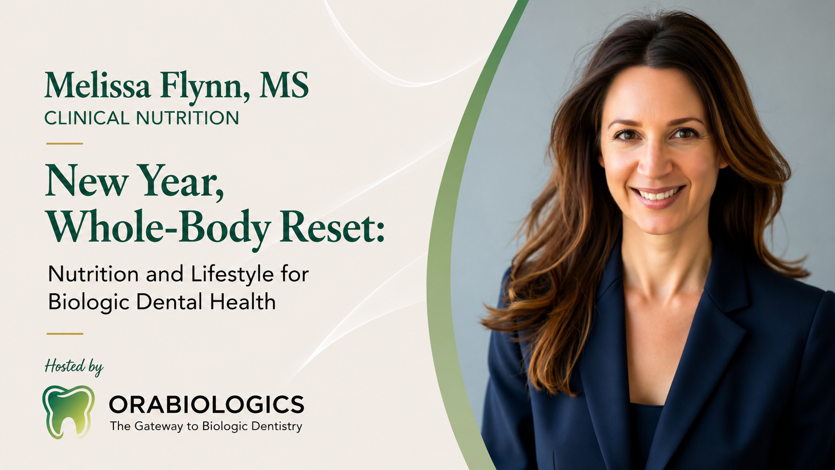 Melissa Flynn, MS Clinical Nutrition-New Year, Whole-Body Reset: Nutrition and Lifestyle for  Biologic Dental Health